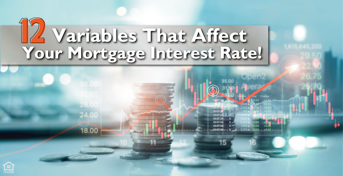 12 Variables That Affect Your Mortgage Interest Rate