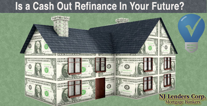 Is a Cash Out Refinance In Your Future?