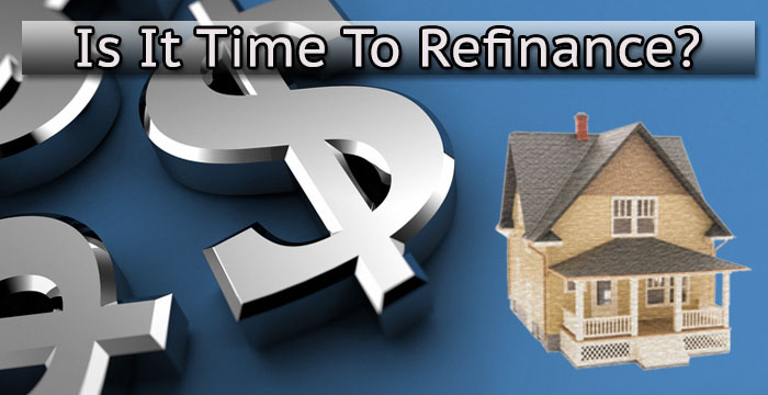 How to Know When It’s Time to Refinance