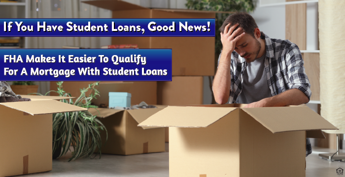 Federal Housing Administration Takes Steps to Remove Barriers to Homeownership For Those With Student Loan Debt